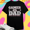 Game Dad We Play All Day Everyday Shirts