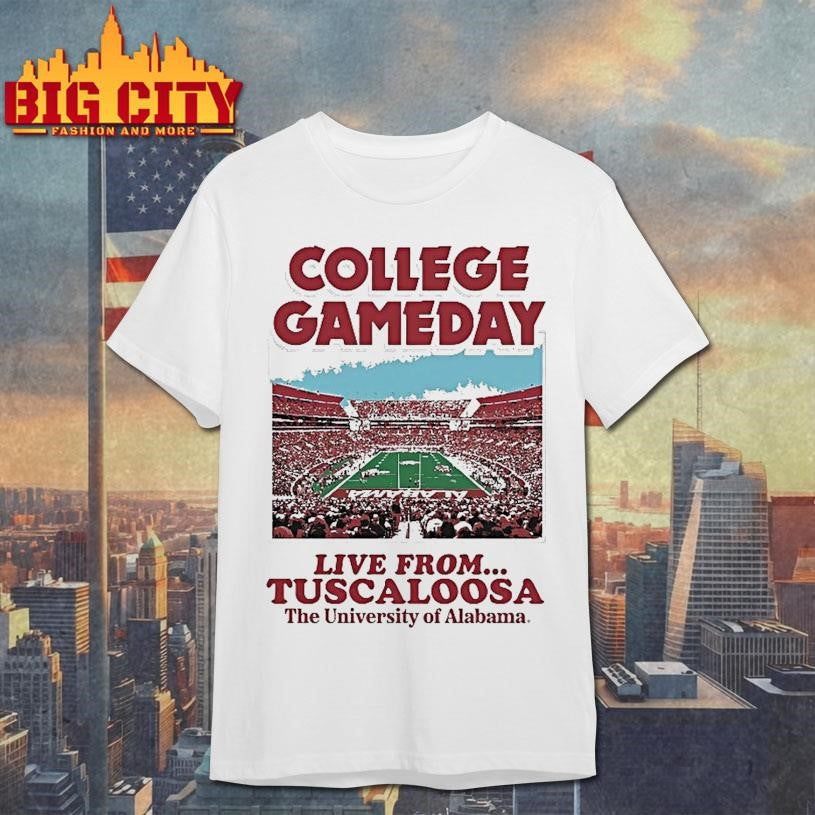Gameday Live From Tuscaloosa The University Of Alabama Shirt