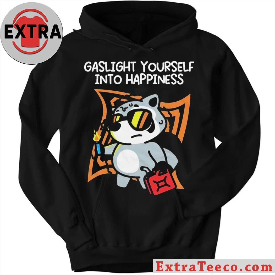Gaslight Yourself Into Happiness T-Shirt