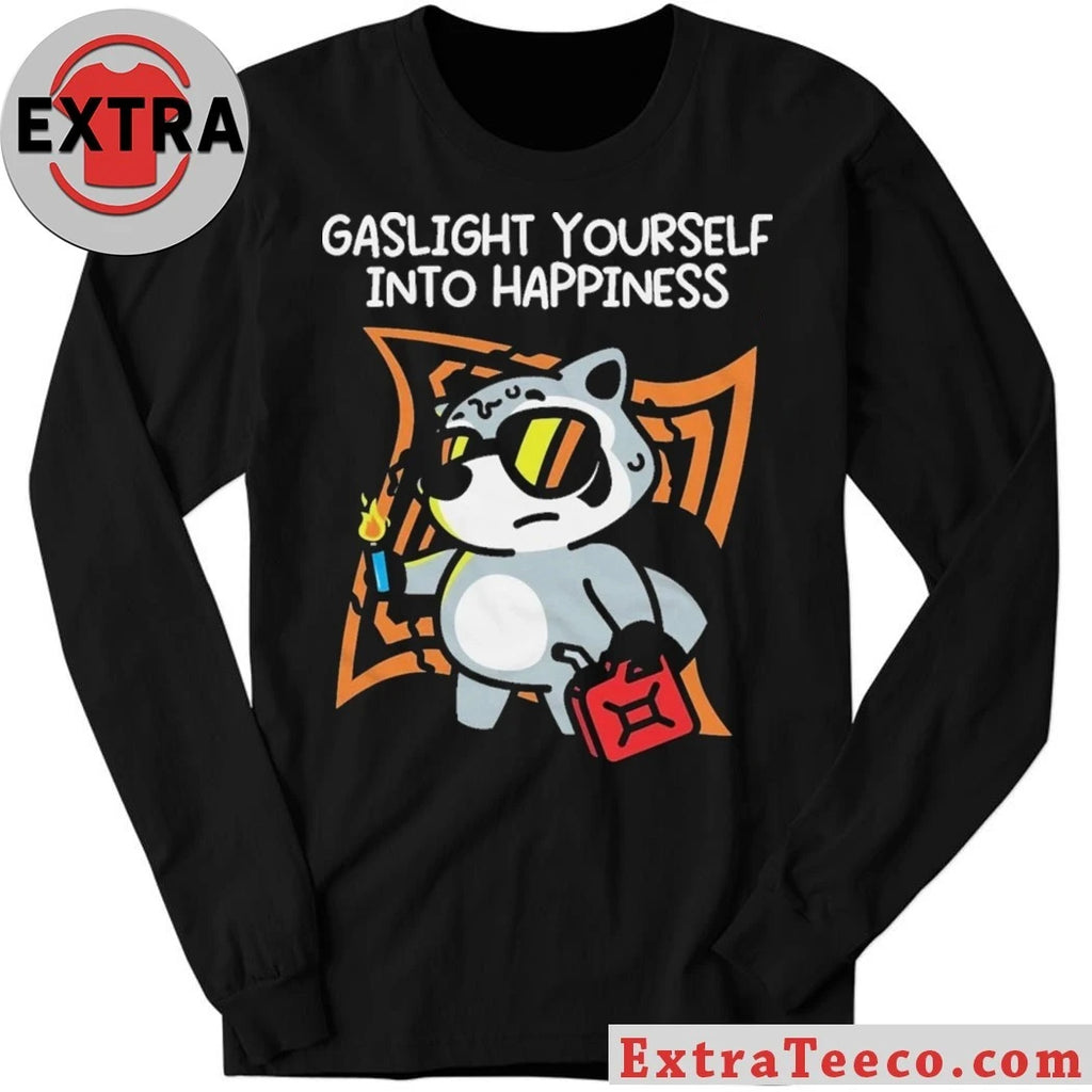 Gaslight Yourself Into Happiness T-Shirt
