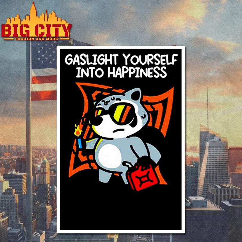 Gaslight Yourself Into Happiness Shirt