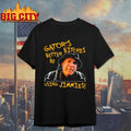 Gator’s Bitches Better Be Using Jimmies shirt