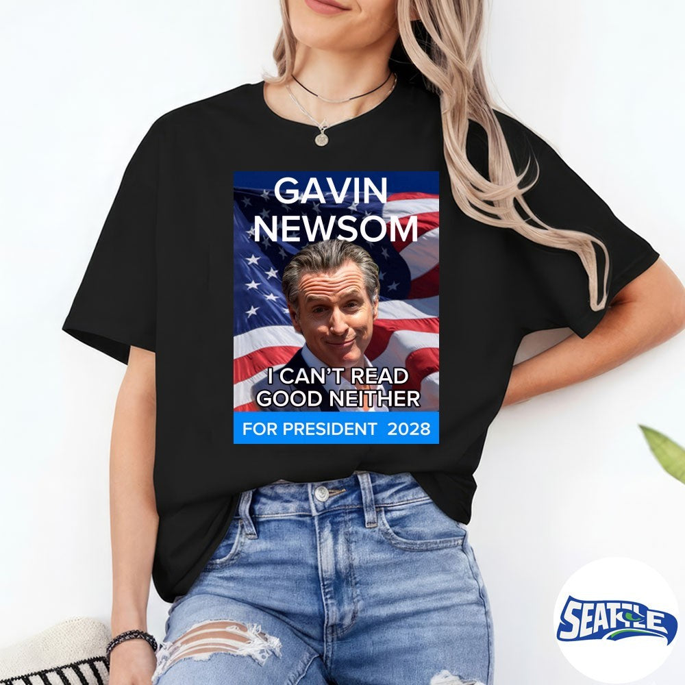Gavin Newsom I Can’t Read Good Neither For President 2028 Poster shirt
