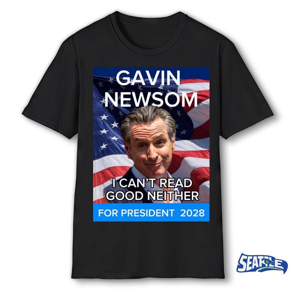 Gavin Newsom I Can’t Read Good Neither For President 2028 Poster shirt