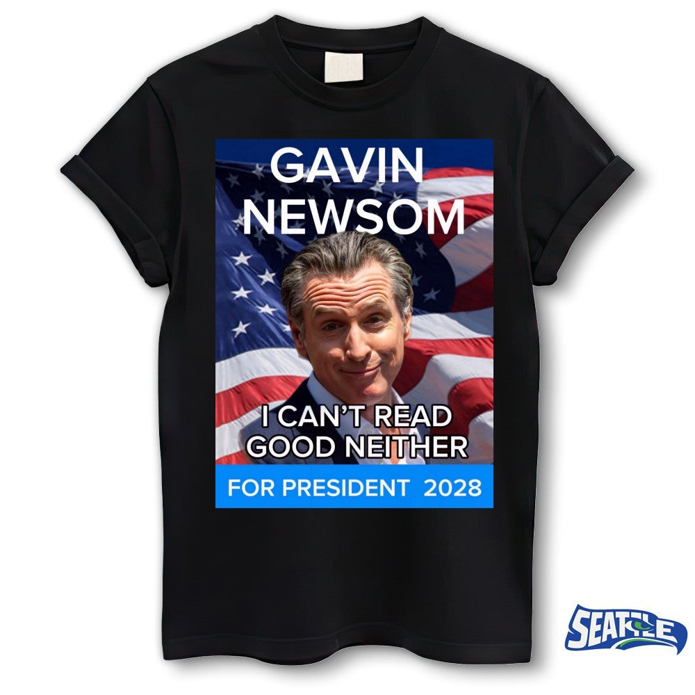Gavin Newsom I Can’t Read Good Neither For President 2028 Poster shirt