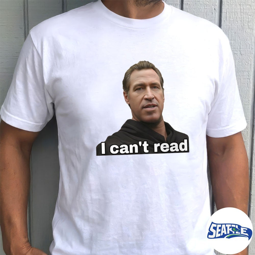 Gavin Newsom I Can’t Read Meme shirt