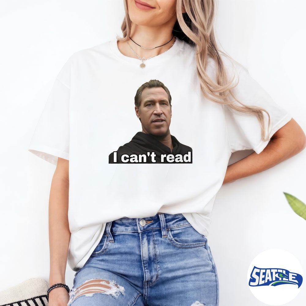 Gavin Newsom I Can’t Read Meme shirt