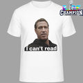 Gavin Newsom I Can’t Read Shirt