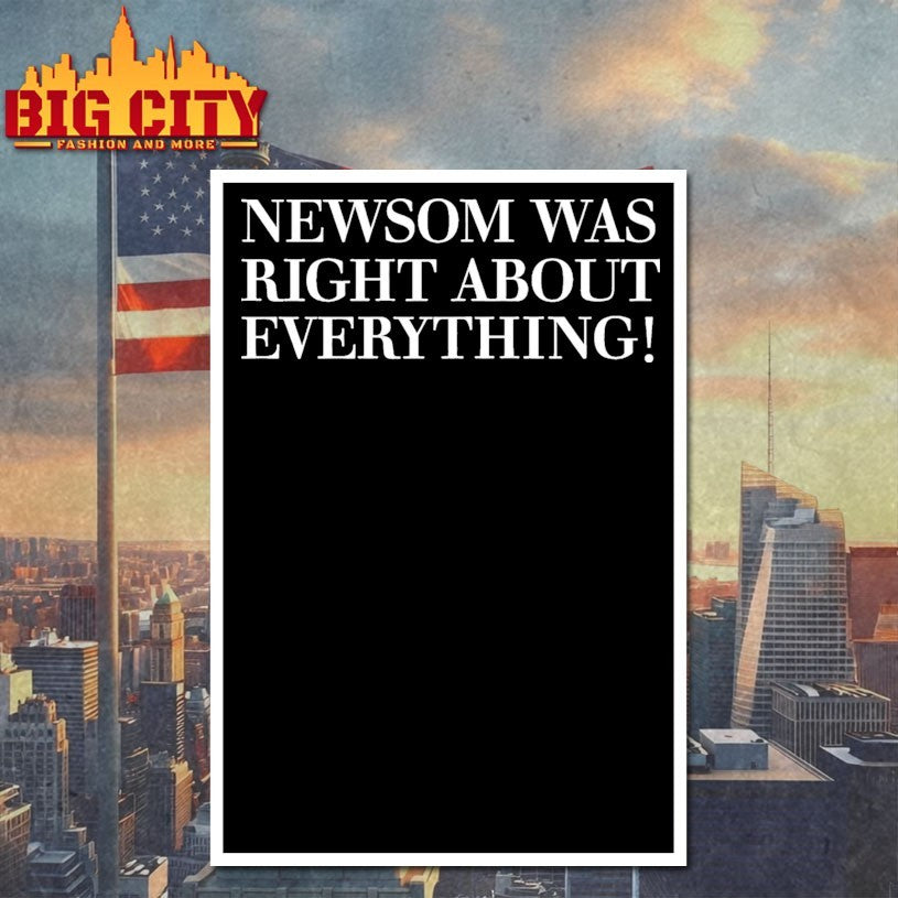 Gavin Newsom Right About everything Shirt
