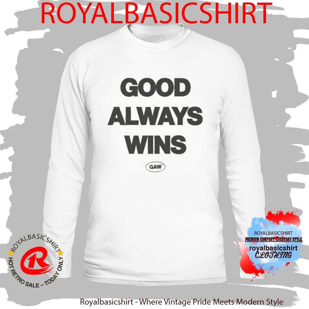 Gaw Good Always Wins Shirt