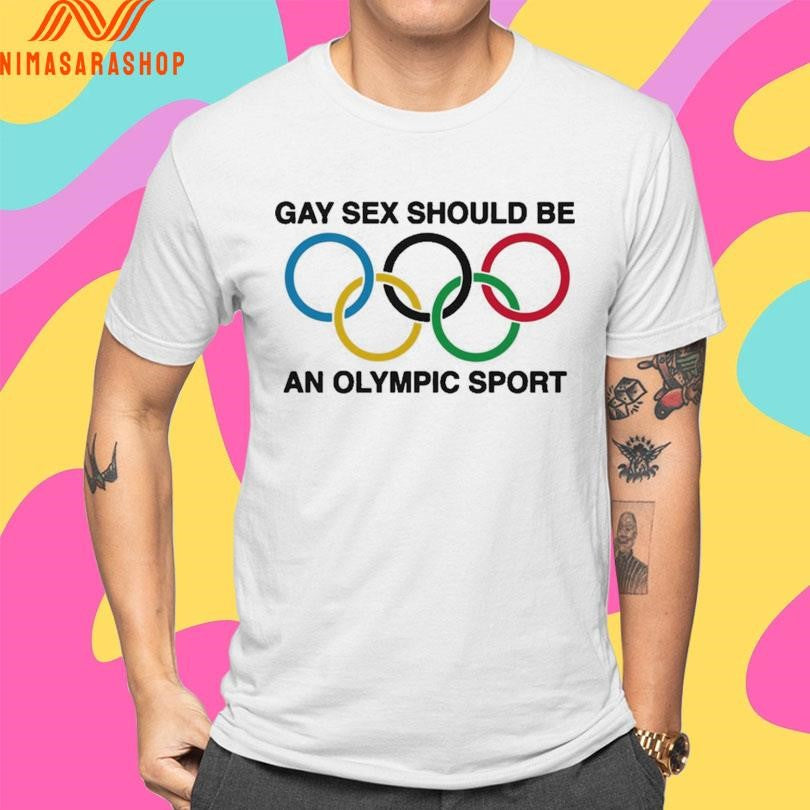 Gay Sex Should Be An Olympic Sport Shirts