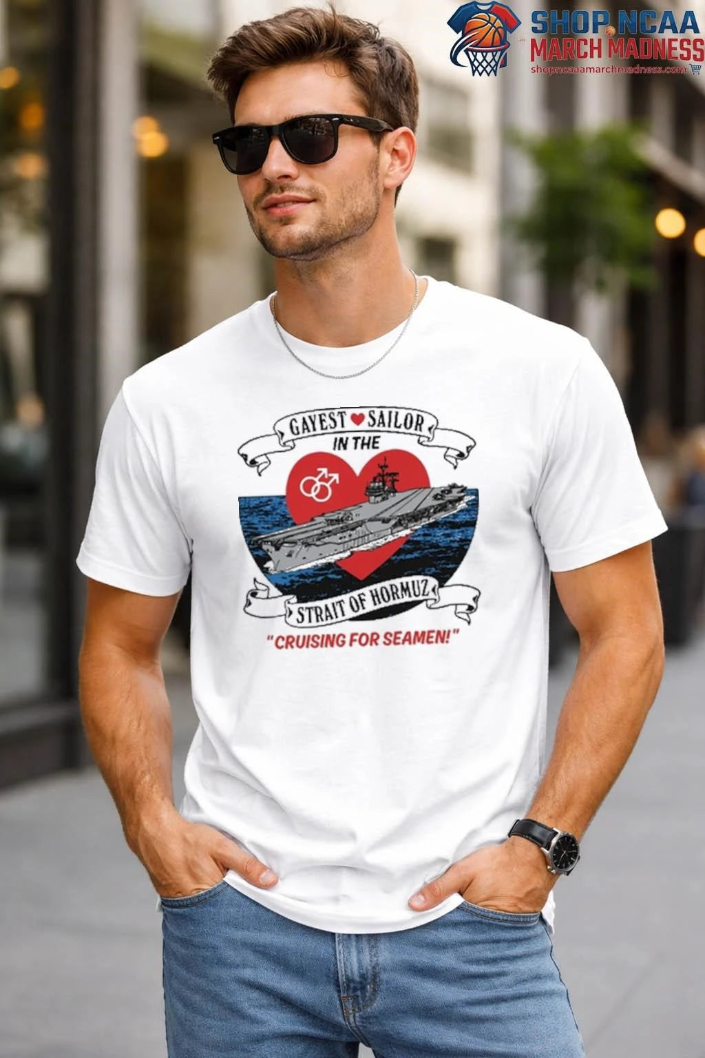 Gayest Sailor In The Strait Of Hormuz Tee Shirt