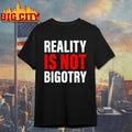 Gays Against Groomers Reality Is Not Bigotry Shirt