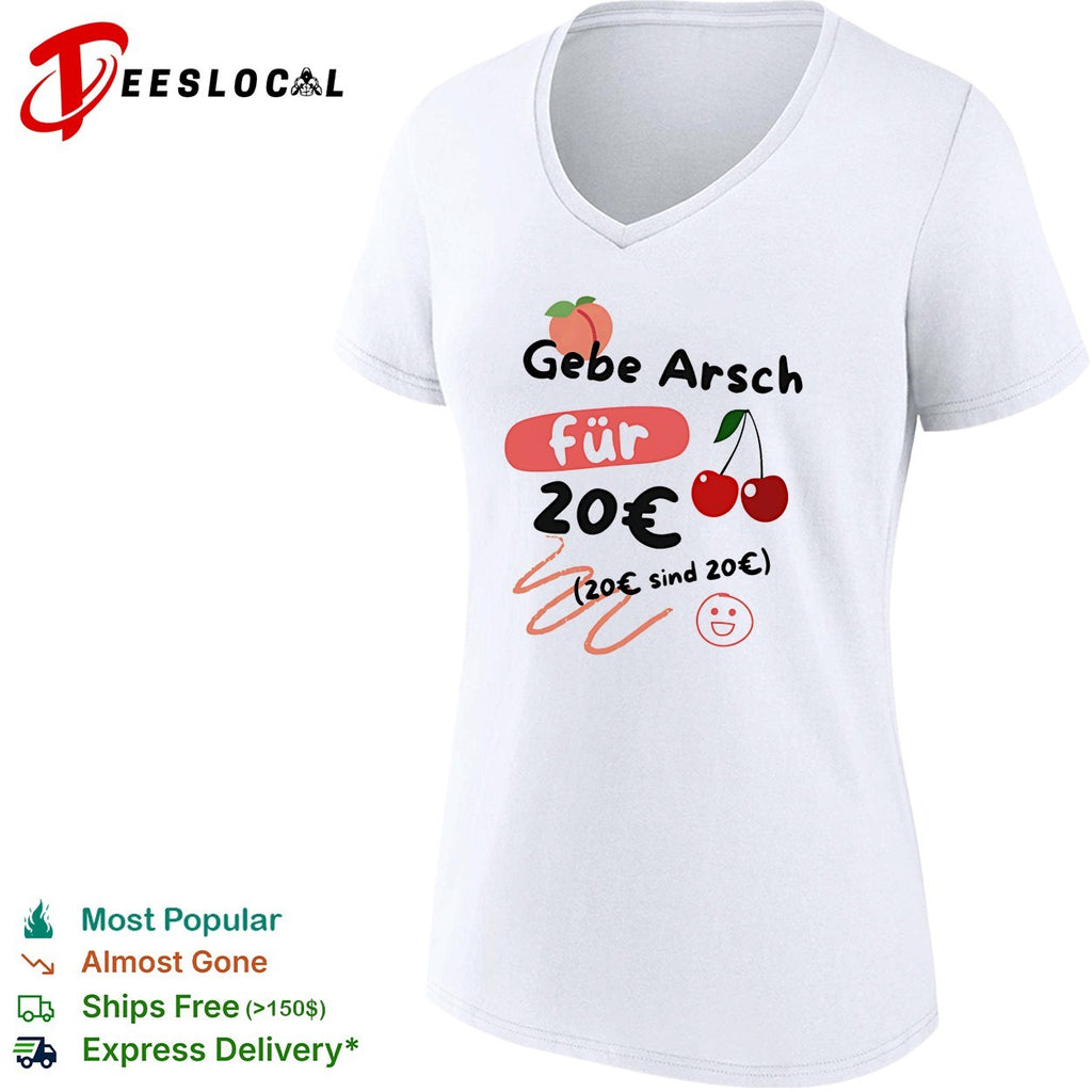 Gebe Arsch fur 20 euro German joke shirt
