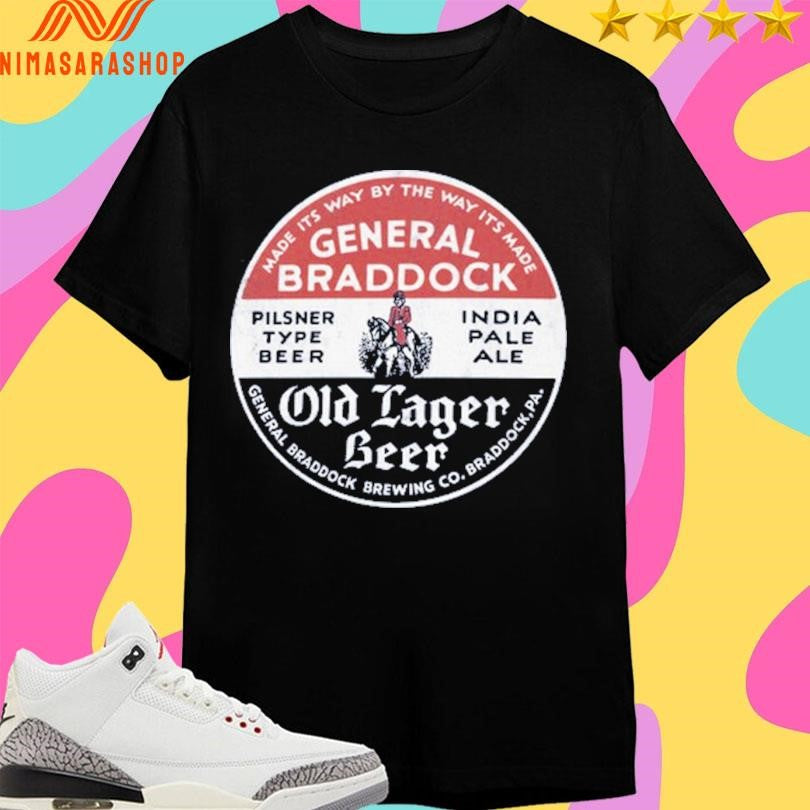 General Braddock Old Lager Beer Pilsner Type Beer India Pale Ale Shirts