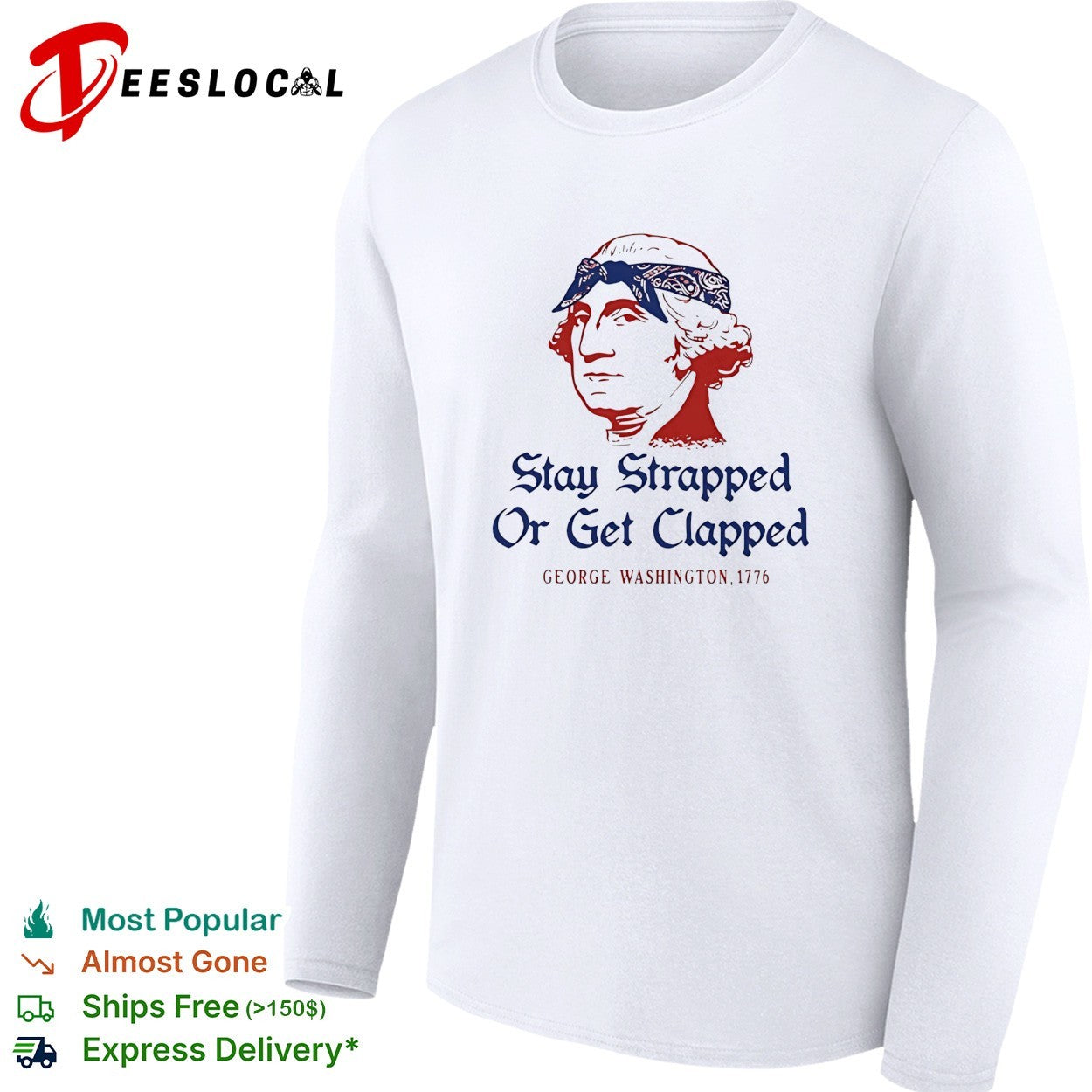 George Washington Stay Strapped or get Clapped 1776 shirt