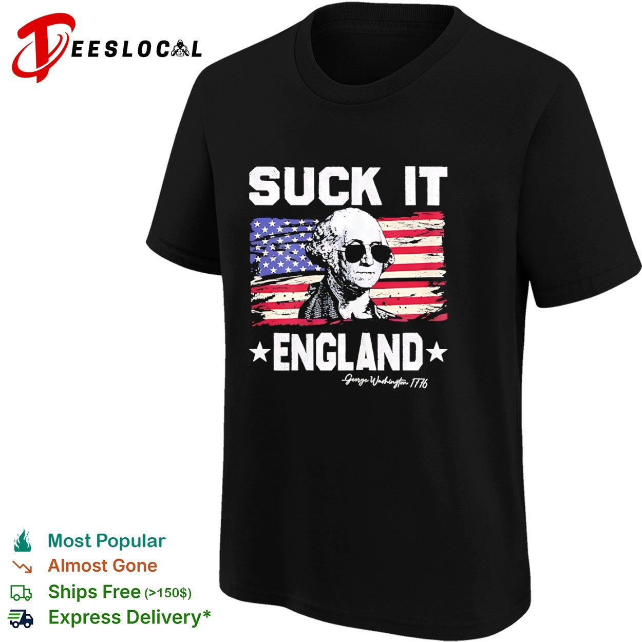 George Washington Suck It England 1776 flag shirt
