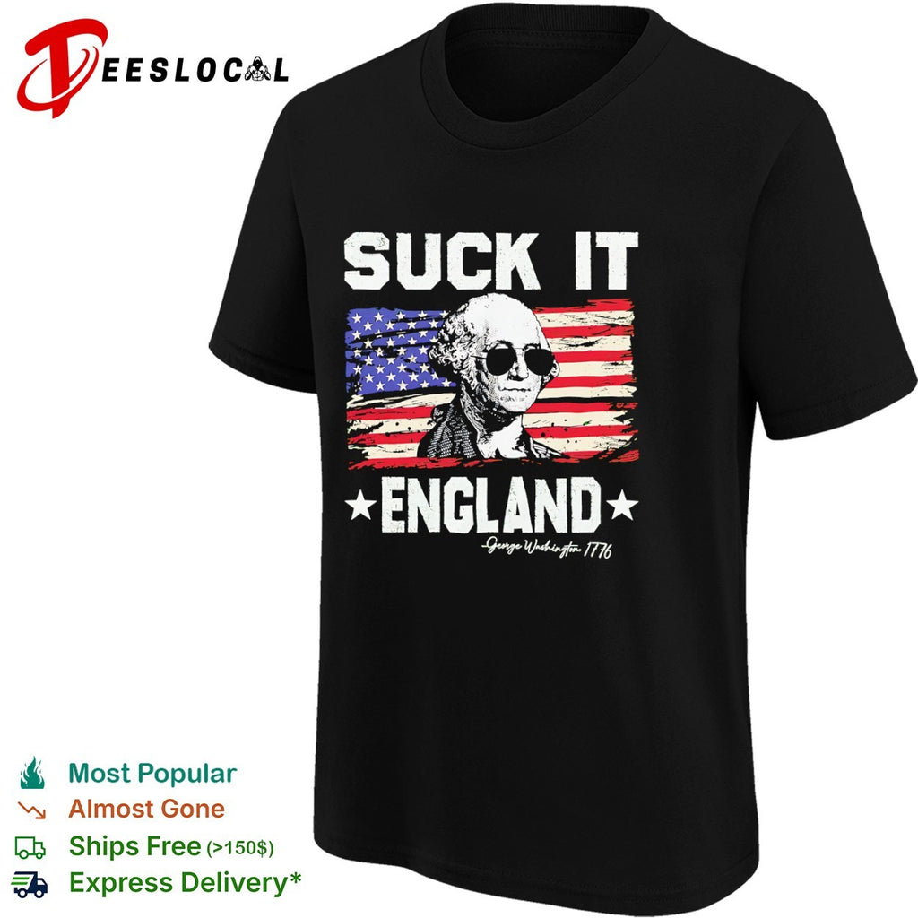 George Washington Suck it England 1776 American Flag shirt