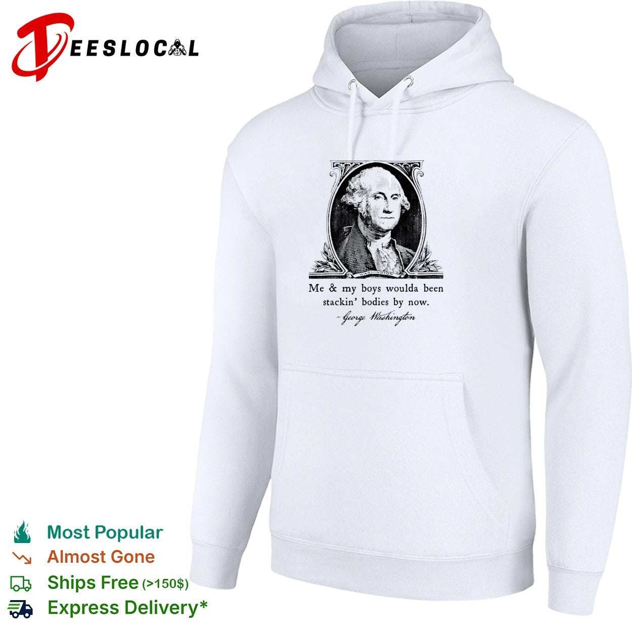 George Washington me and my boys woulda been stacking bodies by now meme shirt