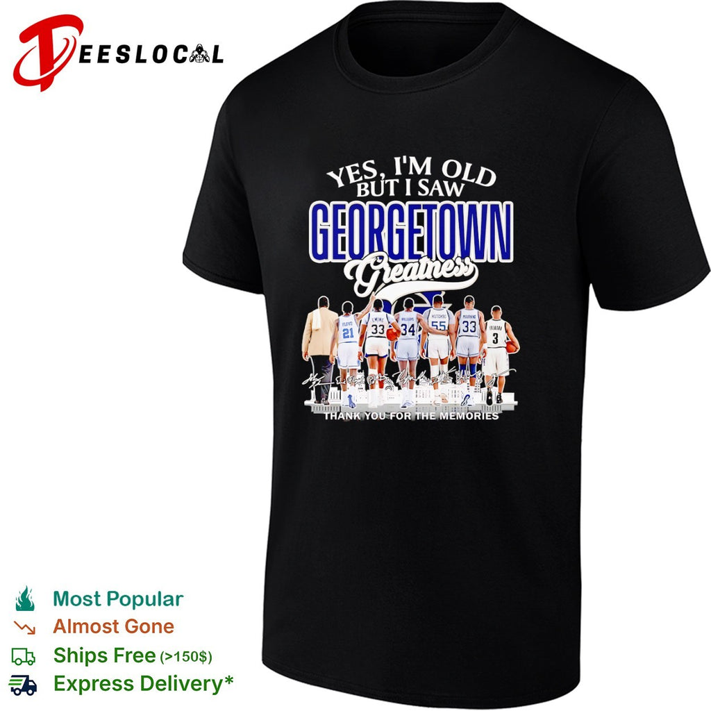 Georgetown Hoyas NBA Yes I’m Old But I Saw Georgetown Greatness thank you for the memories shirt