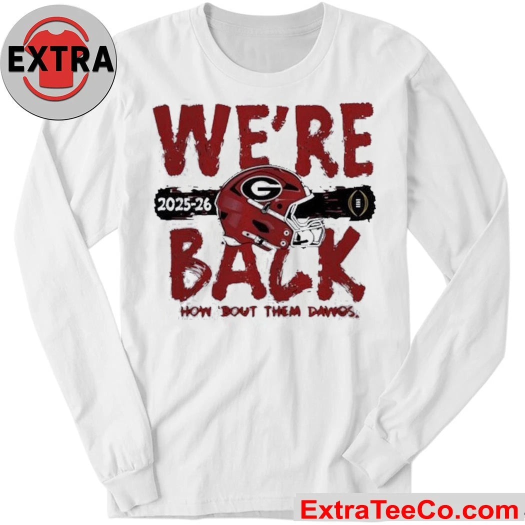Georgia Bulldogs 2025 CFP Bound We’re Back The Georgia Bulldogs will participate in the College Football Playoff (CFP) for the 2025-26 season Logo Shirt