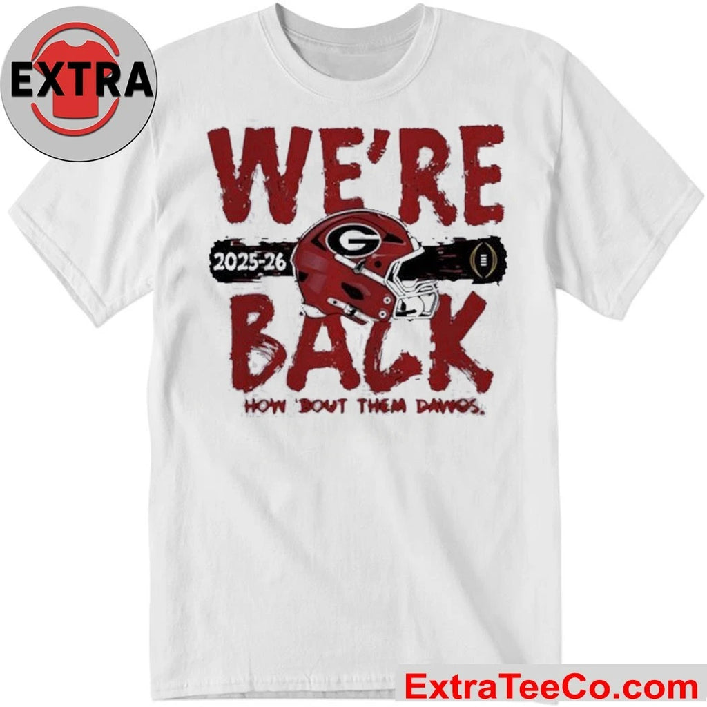 Georgia Bulldogs 2025 CFP Bound We’re Back The Georgia Bulldogs will participate in the College Football Playoff (CFP) for the 2025-26 season Logo Shirt