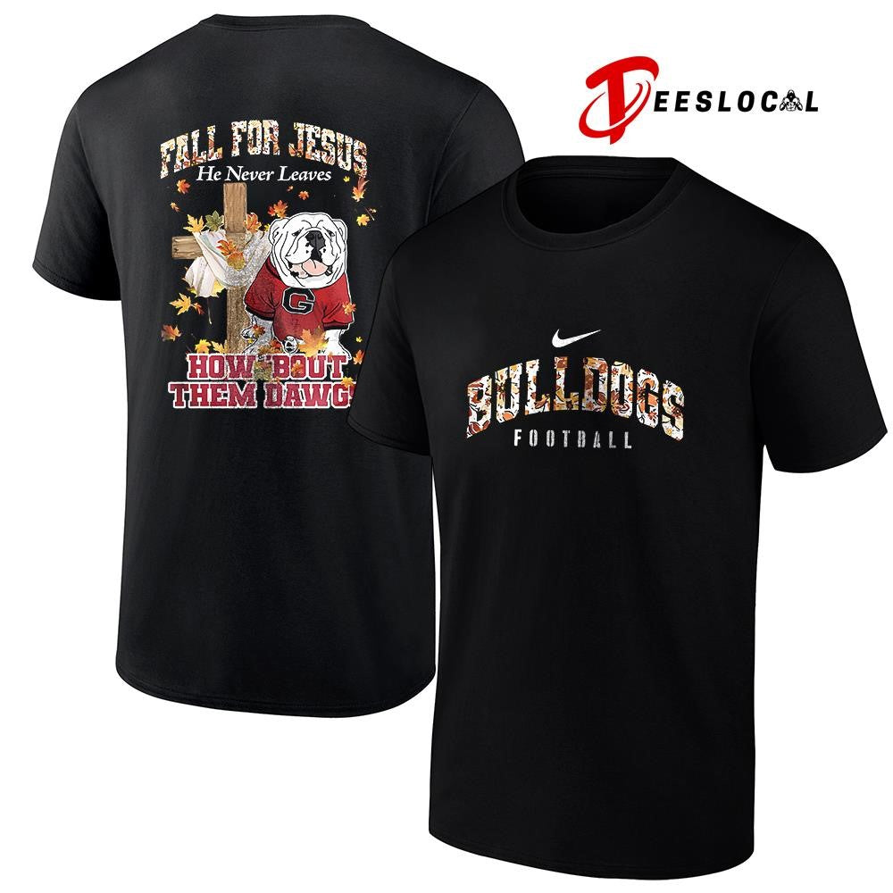 Georgia Bulldogs x fall for Jesus he never leaves mascot shirt