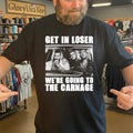 Get In Loser We’re Going To The Carnage Spade Brothers Shirt