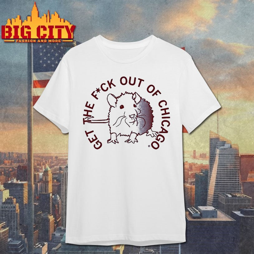 Get The F Out of Chicago shirts