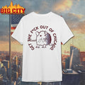 Get The F Out of Chicago shirts