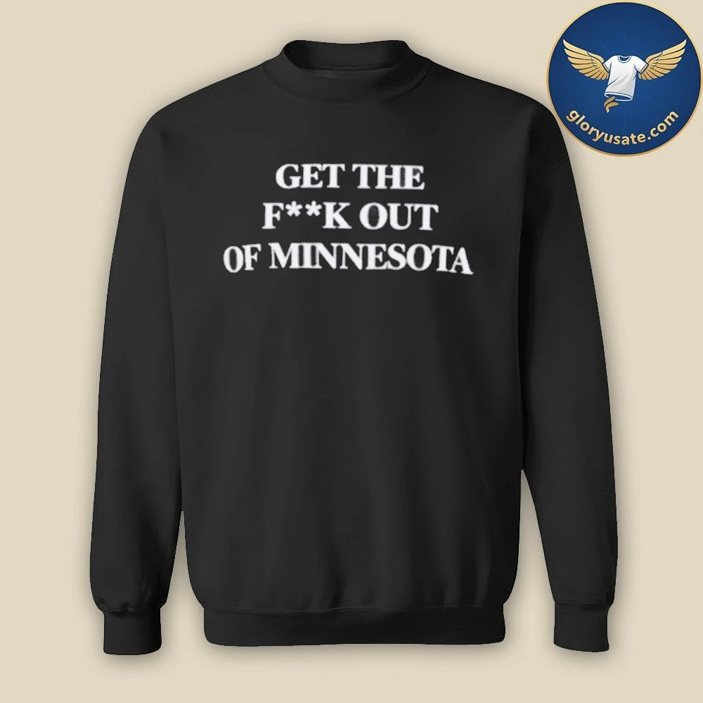 Get The F k Out of Minnesota T-Shirt