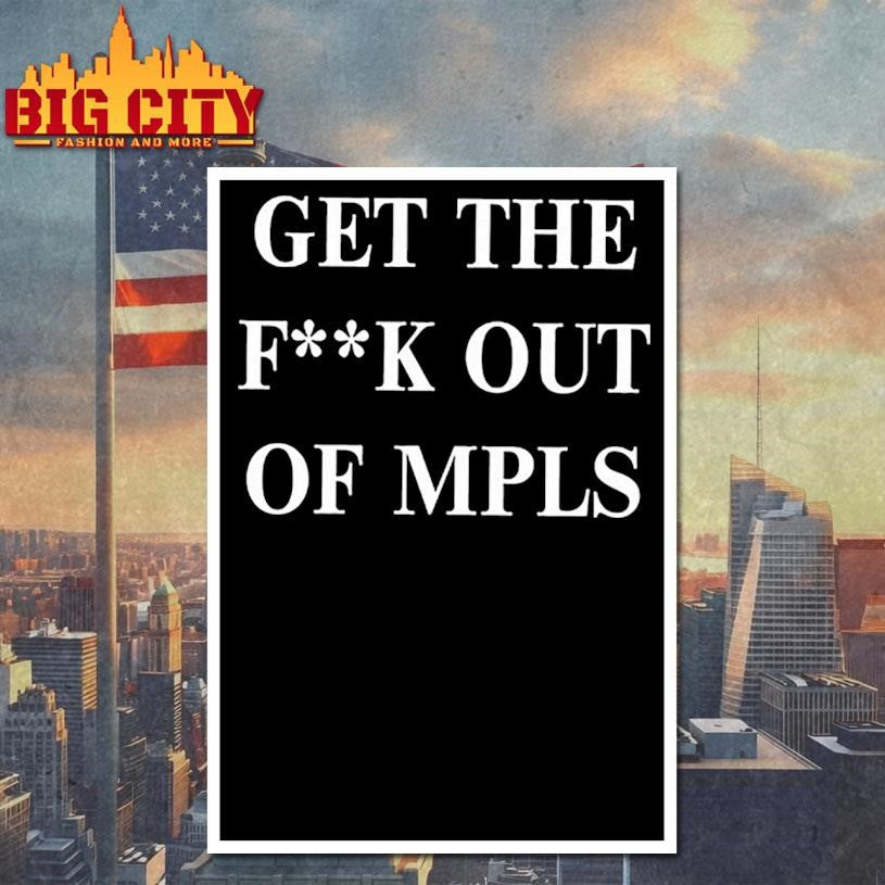 Get The Fuck Out Of All Of These Cities Minneapolis Abolish Ice Shirt