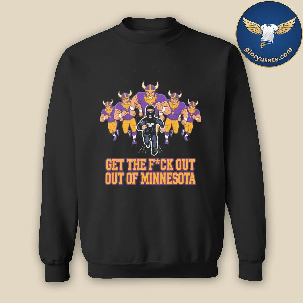 Get The Fuck Out Of Minnesota Shirt