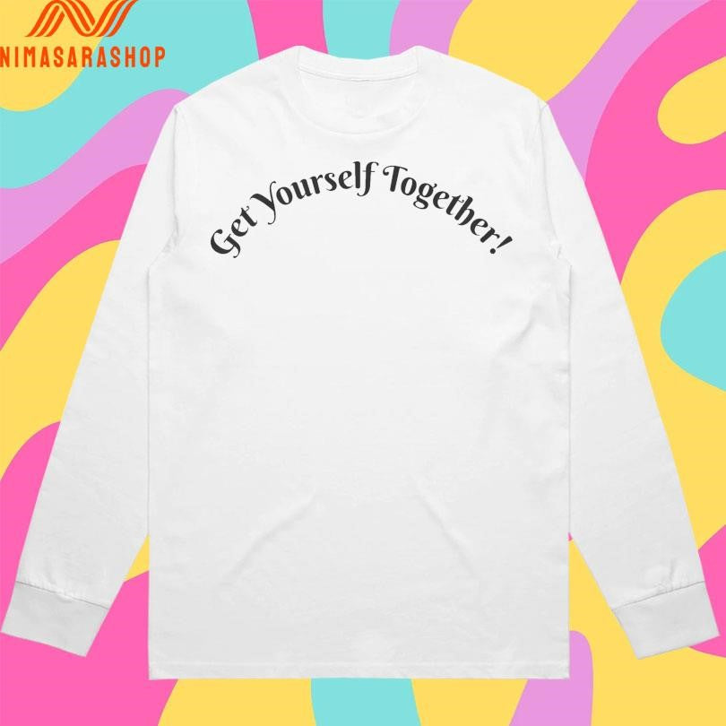 Get Yourself Together 2026 Shirts