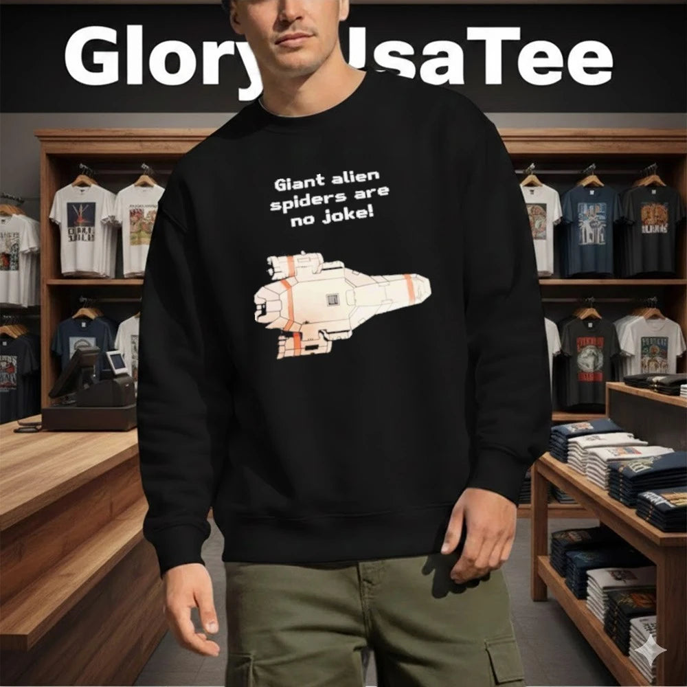 Giant Alien Spiders Are No Joke Shirt