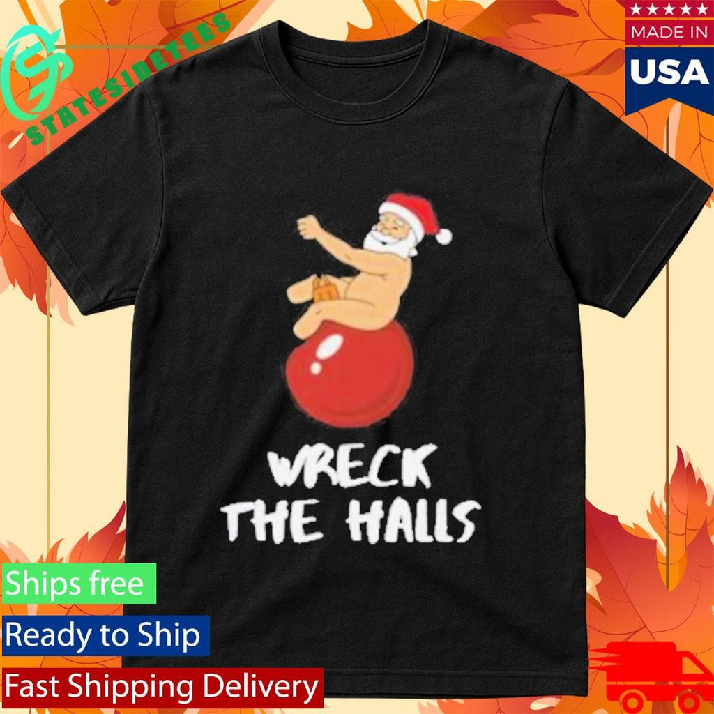 Giggi Wreck The Halls Christmas Shirt