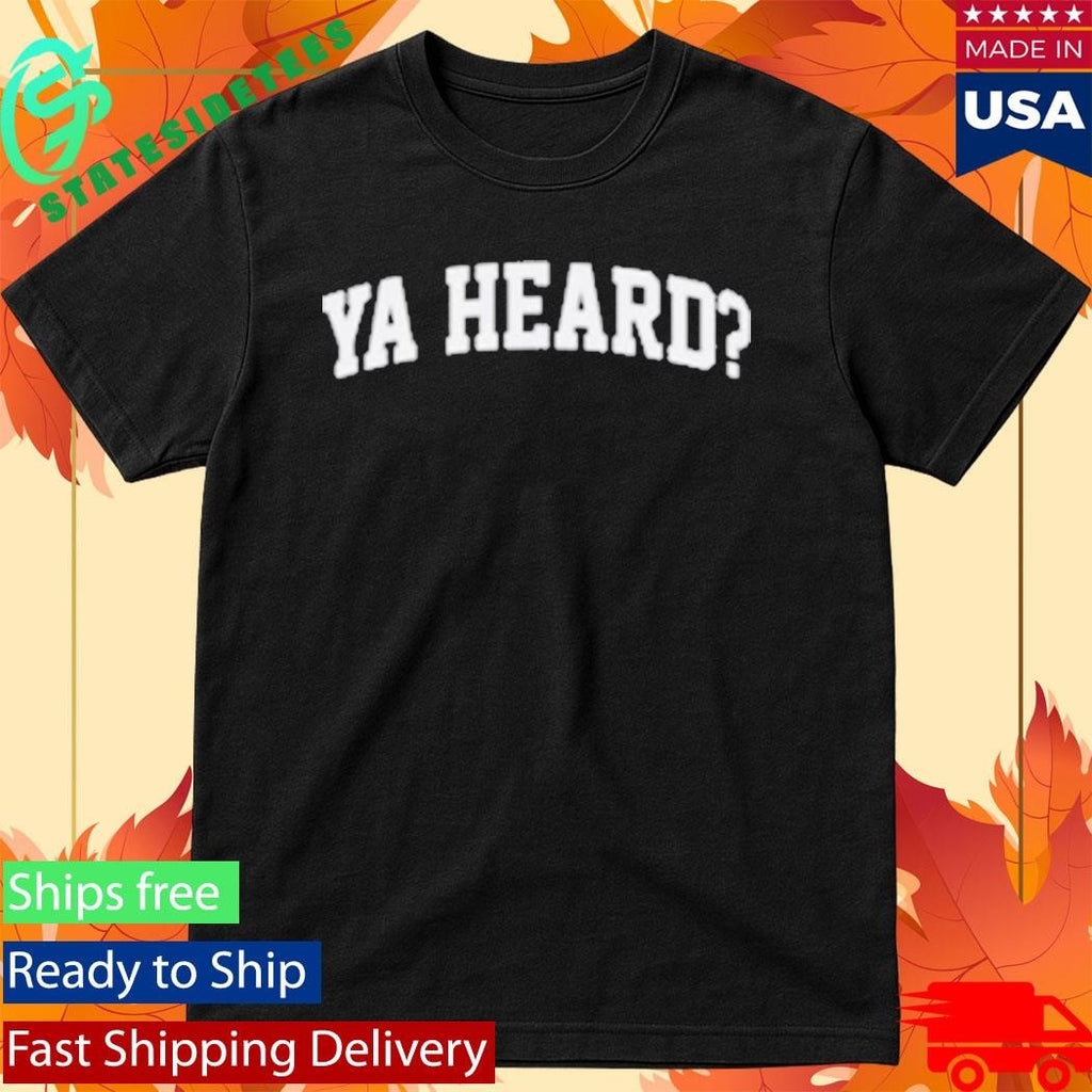 Giggly Squad Ya Heard Shirt