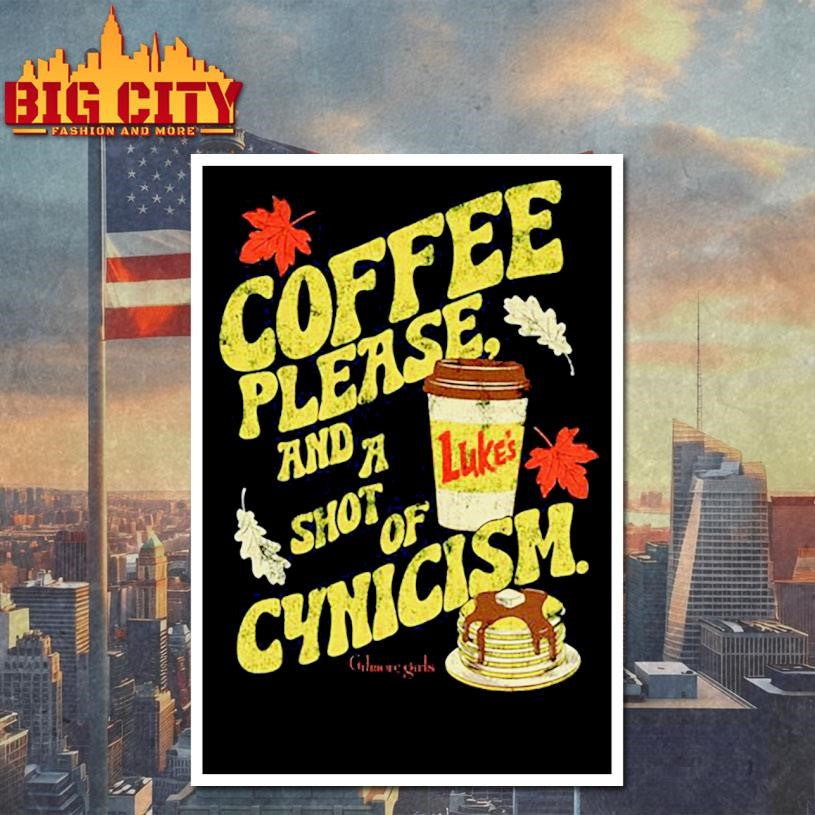 Gilmore Girls Coffee Please And A Shot Of Cynicism Shirt