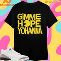 Gimme Hope Yohanna Shirts