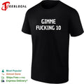 Gimme freaking 10 bold text quote funny shirt