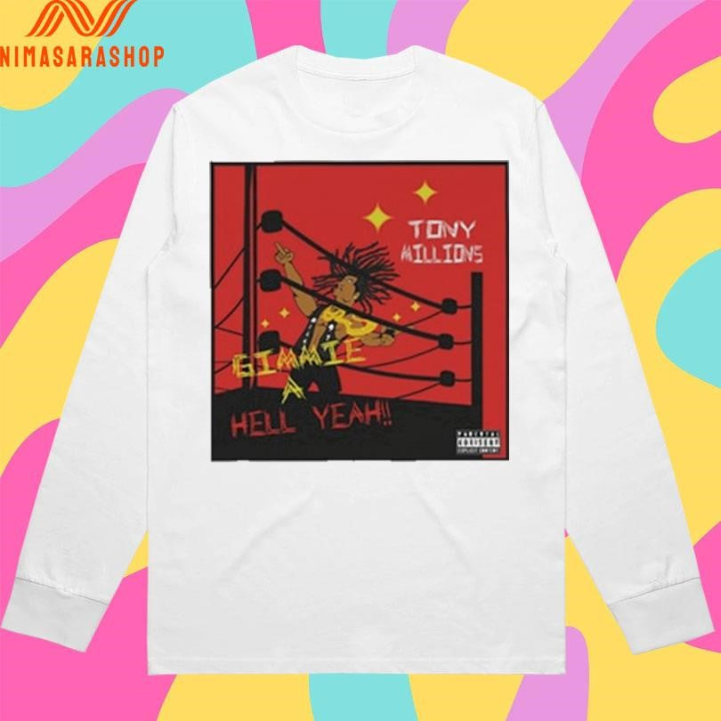 Gimmie A Hell Yeah Tony Millions Shirts
