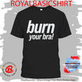 Girli Burn Your Bra Shirt