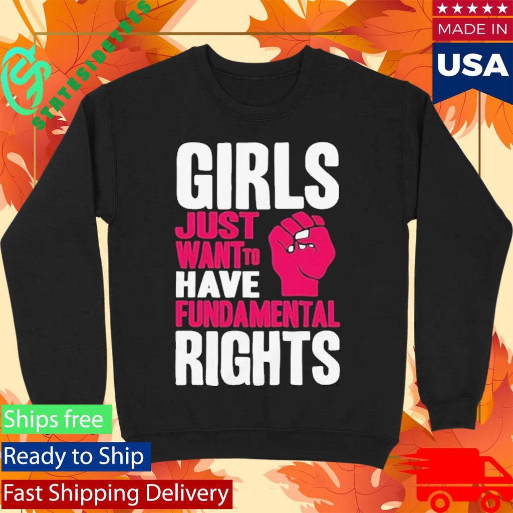 Girls Just Want To Have Fundamental Rights Shirt