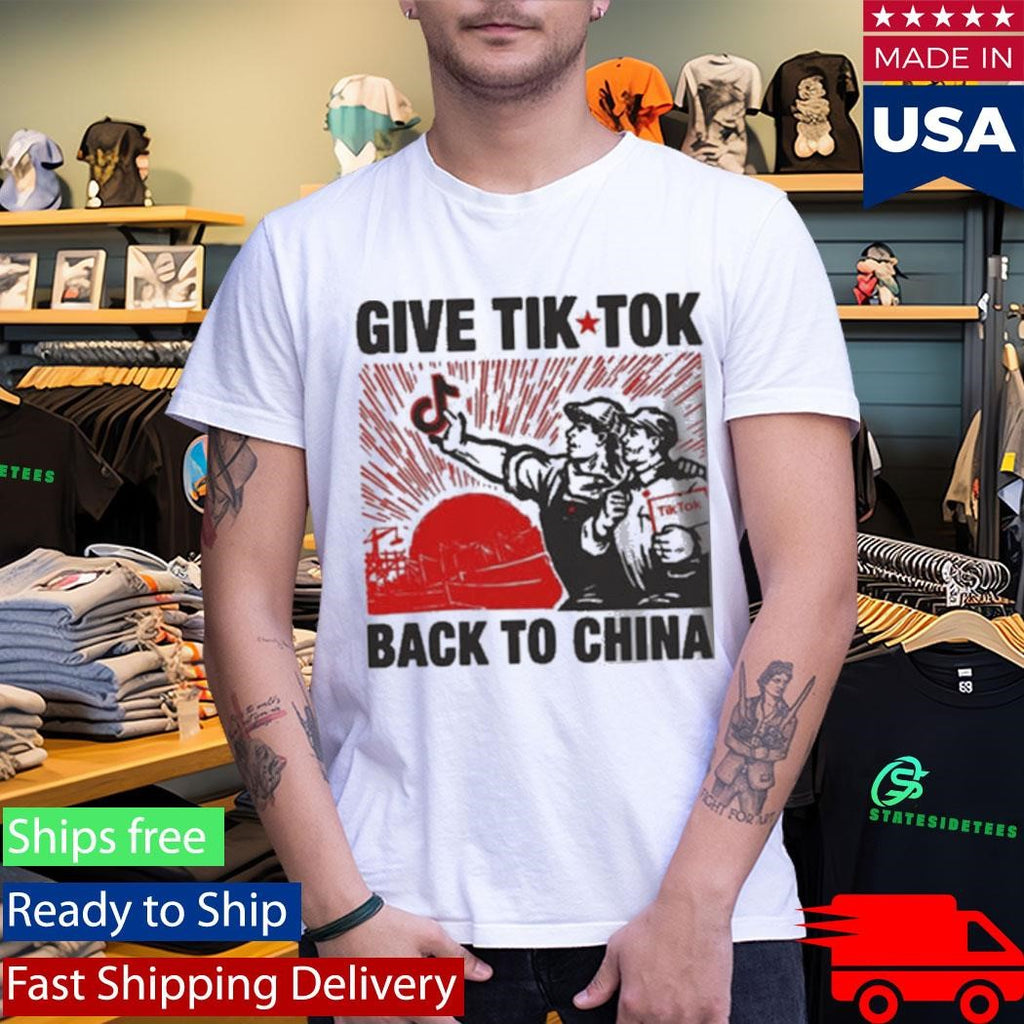 Give Tech TikTok Back To China Shirt