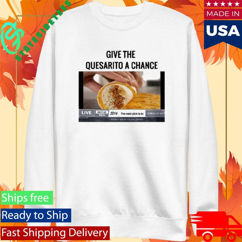 Give The Quesarito A Chance Nikola Jokic Shirt