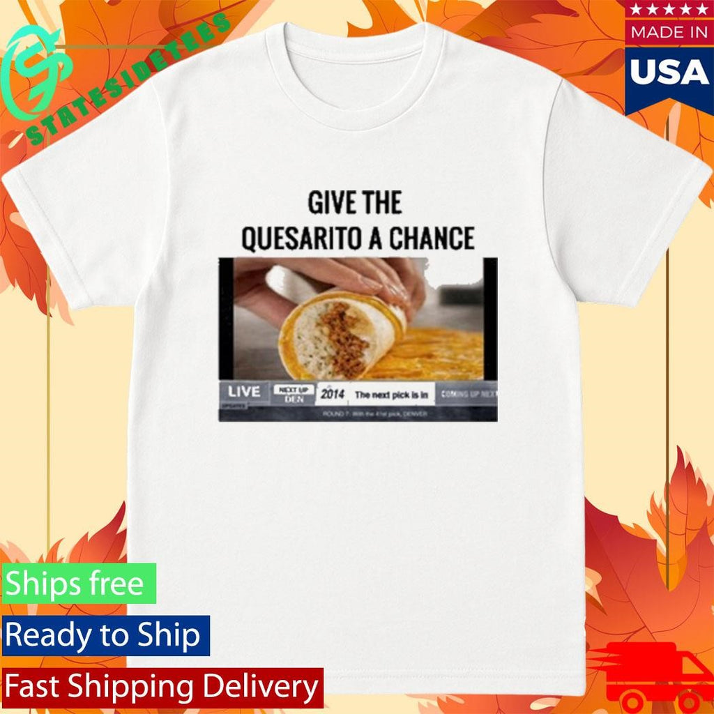 Give The Quesarito A Chance Nikola Jokic Shirt