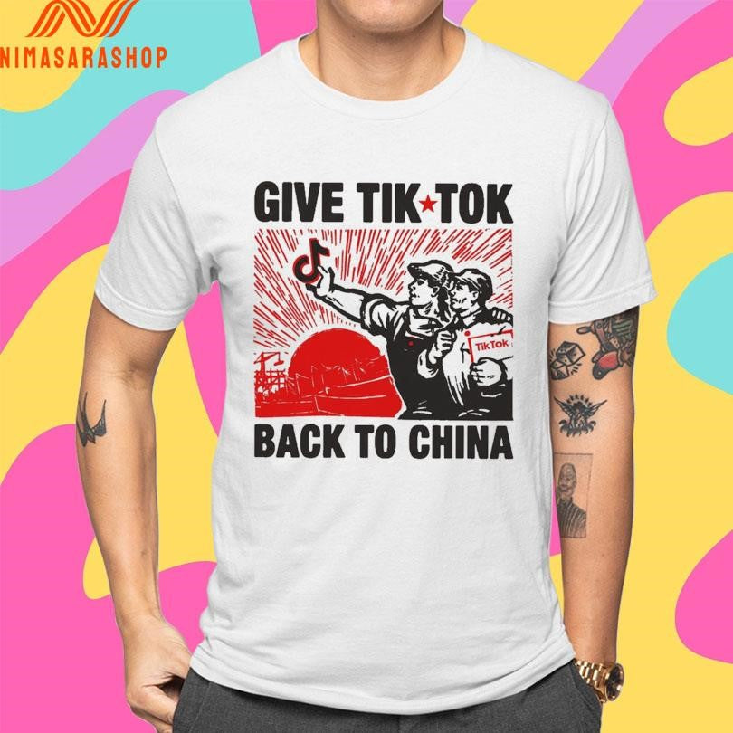 Give Tik Tok Tech Back To China Shirts