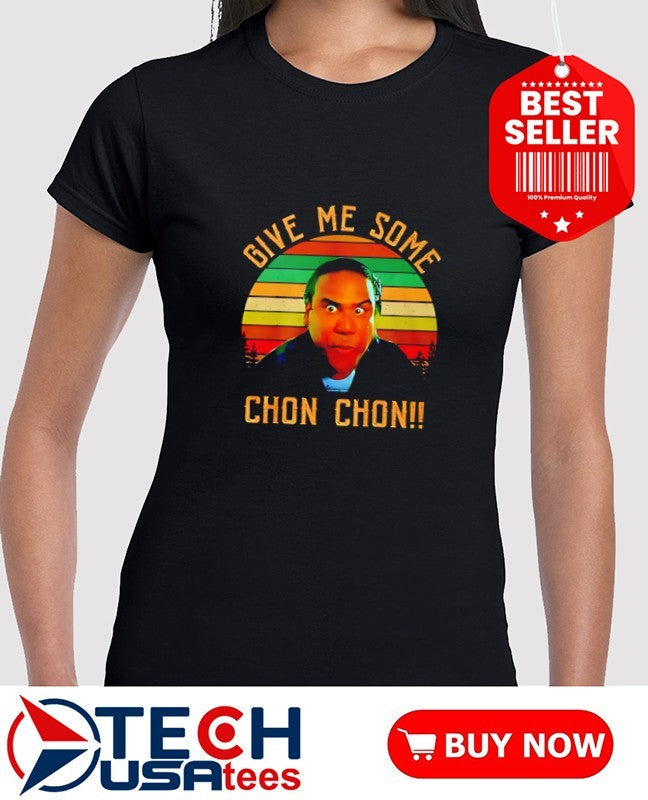 Give me some chon chon retro shirt
