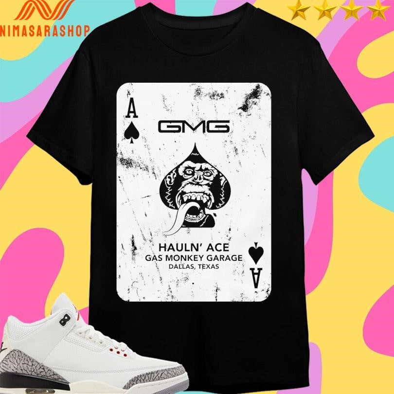 Gmg Hauln’ Ace Gas Monkey Garage Dallas Texas Shirts