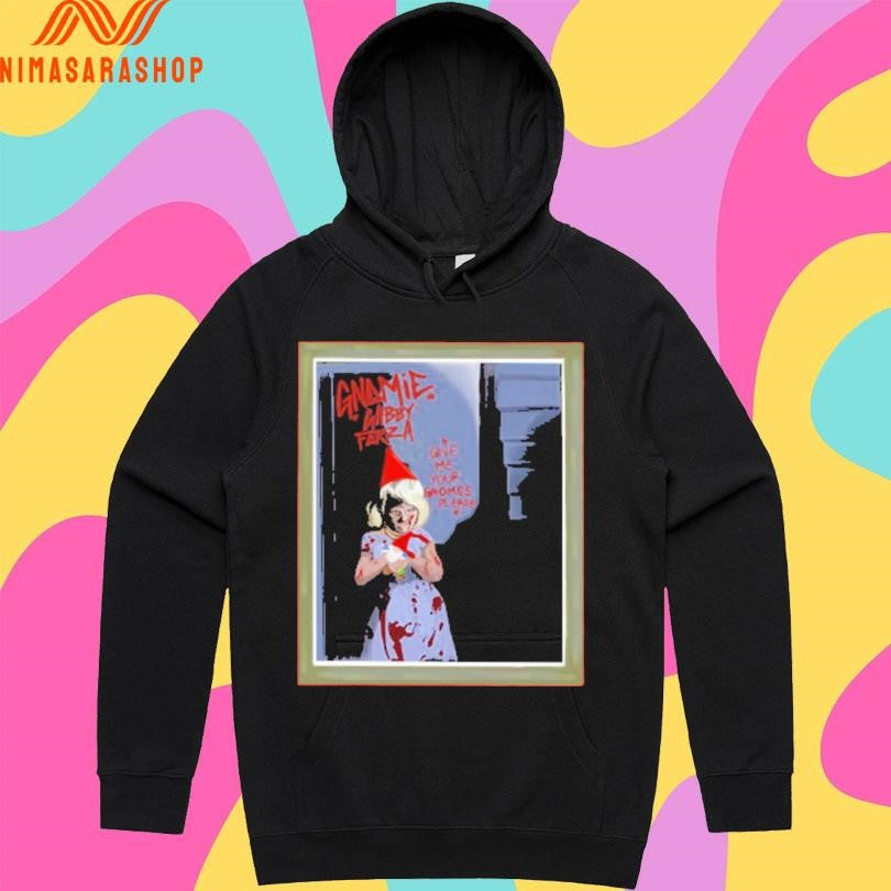 Gnome Gabby Forza Give Me Your Gnomes Please Shirts